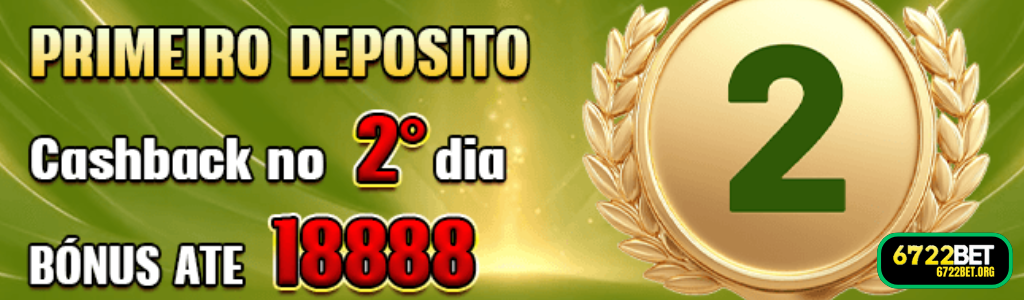 Bônus de até R$18.888 com cashback no segundo dia no 6722BET